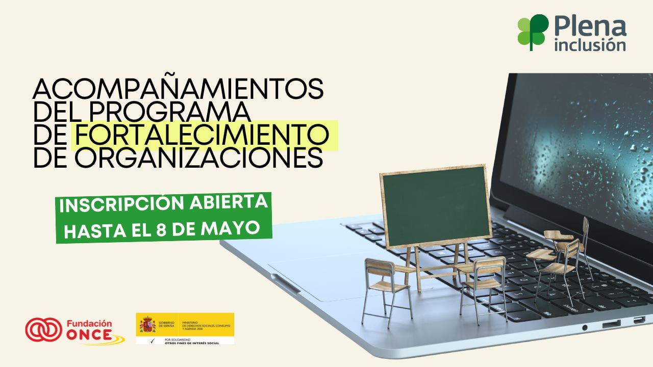 Ir a Inscripción abierta a los acompañamientos del Programa de Fortalecimiento Organizacional 2025 para entidades de Plena inclusión