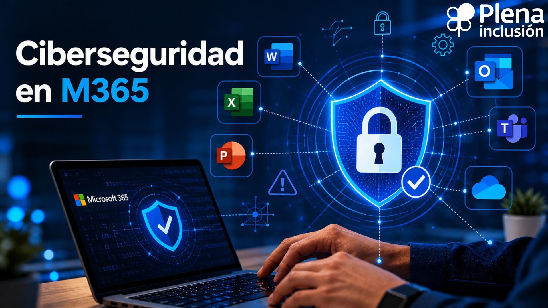 Ir a Plena inclusión refuerza la seguridad digital de sus federaciones para proteger mejor la información y reducir riesgos